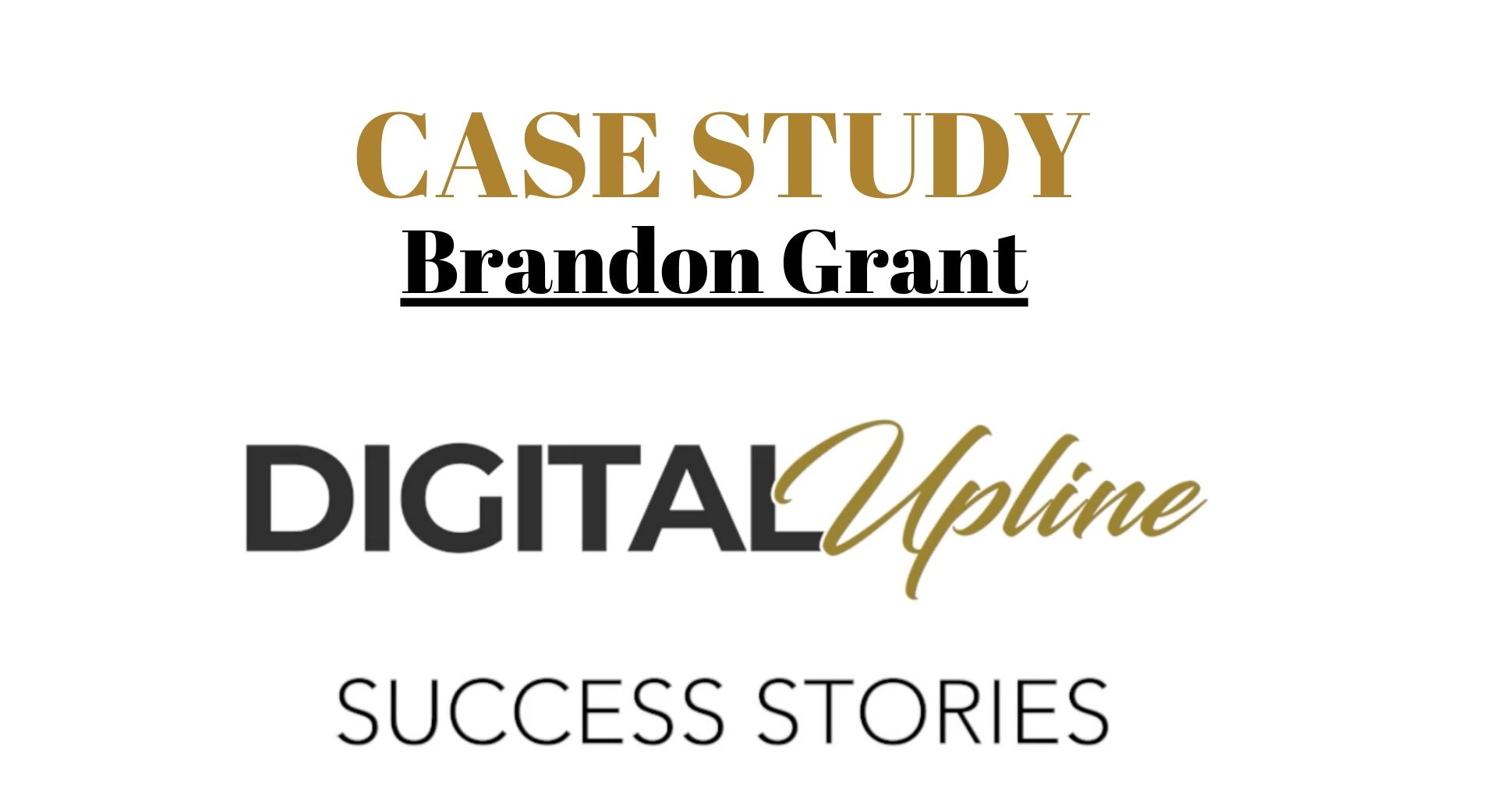 CASE STUDY BRANDON GRANT