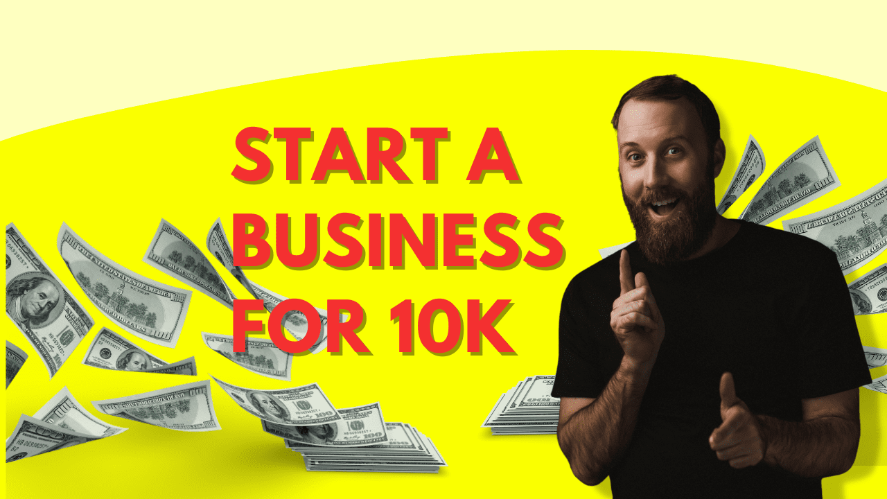 Start a Business for 10K